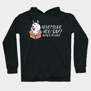 Alpaca - Adventure you say? alpaca my bags Hoodie